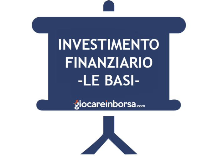 Le basi dell'investimento finanziario