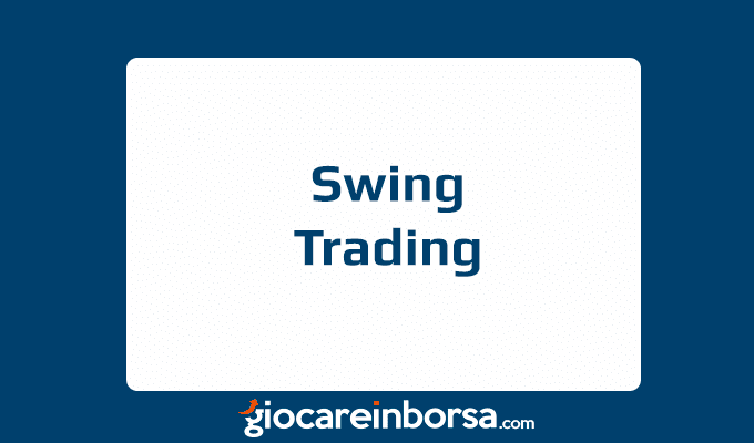 Cosa è lo swing trading e come funziona