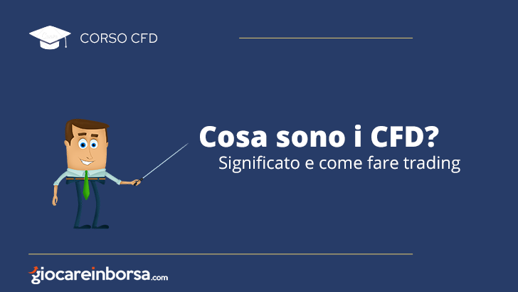 Cosa sono i CFD, significato e come fare trading