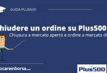 Come chiudere un ordine su Plus500 a mercato aperto o chiuso