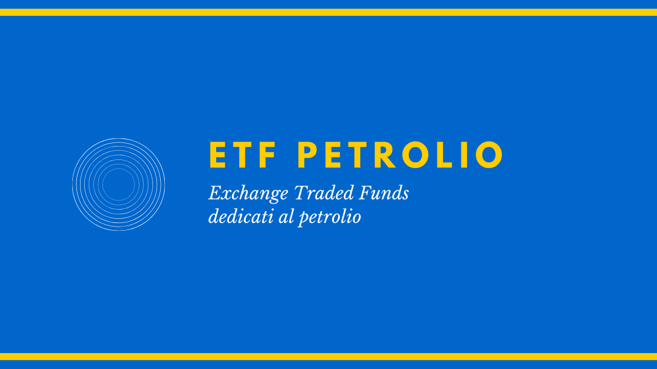 Guida agli ETF Petrolio