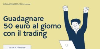 Consigli per chi desidera guadagnare 50 euro al giorno con il trading
