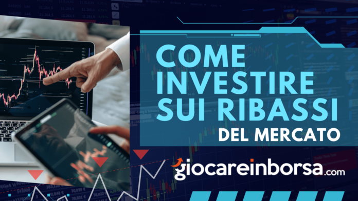 Come investire sui ribassi del mercato