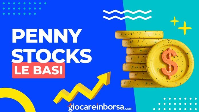 Penny Stocks, cosa sono e come investire sulle migliori