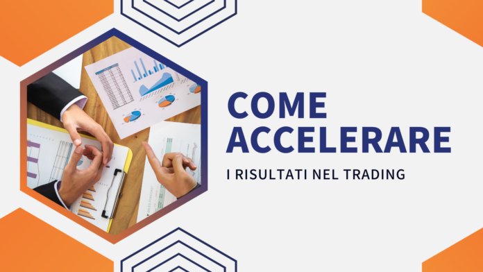 Come accelerare i risultati nel trading online