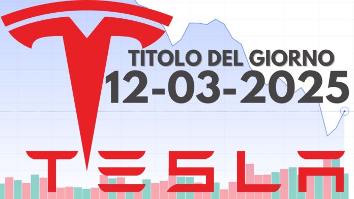 Azioni Tesla, titolo del giorno 12 marzo 2025